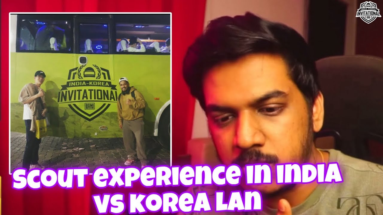 scOut Experience in India vs Korea Lan 🇮🇳🇰🇷 | Team Xspark - YouTube
