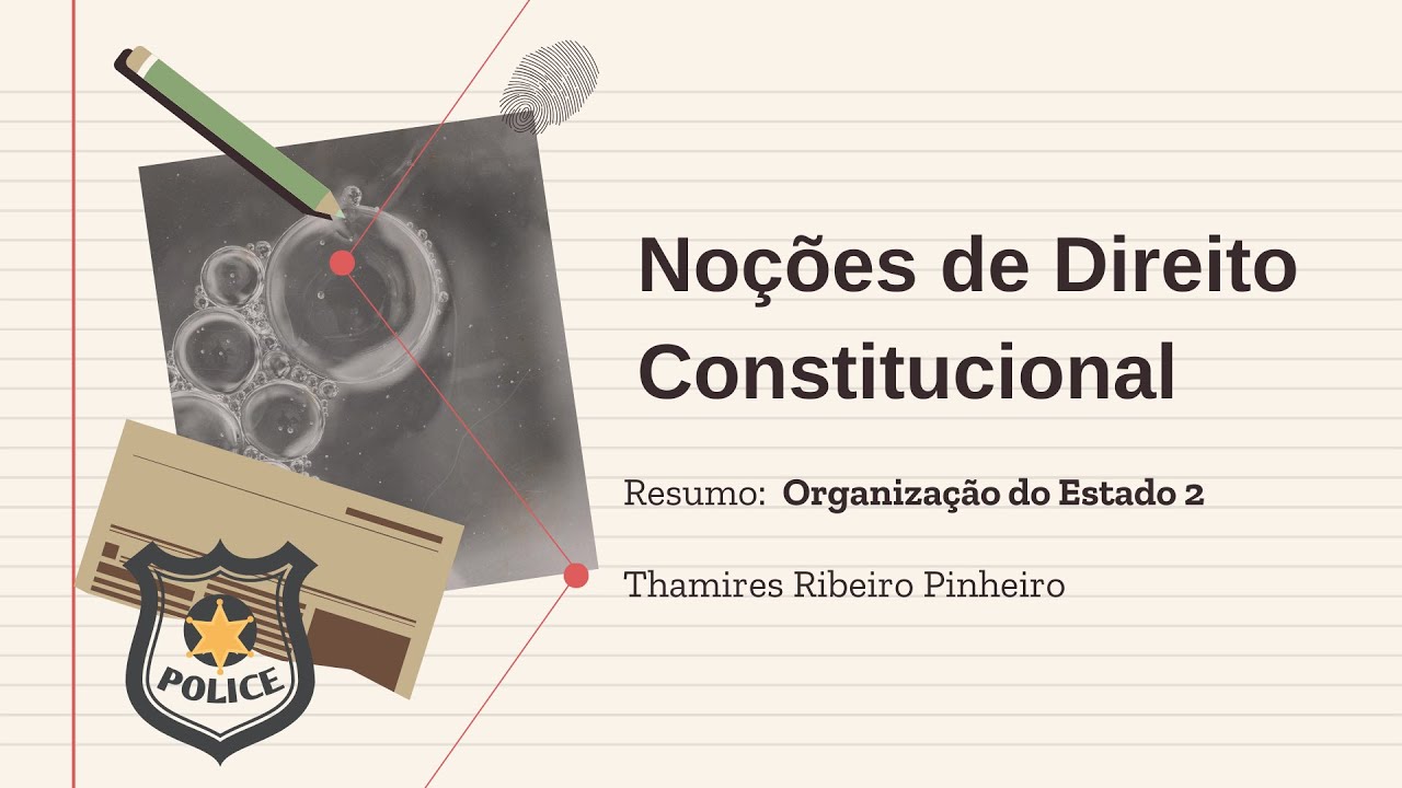 Noções de Direito Constitucional: Organização do Estado Parte 2