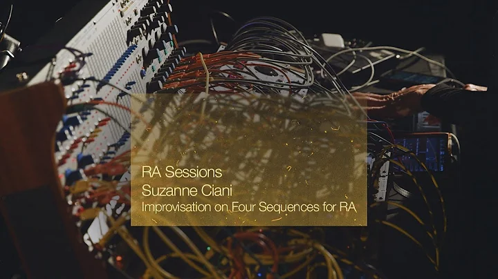 RA Sessions: Suzanne Ciani - Improvisation on Four...