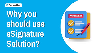 Why you should use eSignature Solution? | BunnyDoc