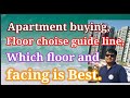 Apartment buying guide,Floor choise Consideration, Which floor and Facing is best in apartment  ?