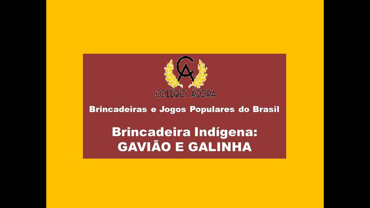 EDUCAÇÃO FÍSICA - BRINCADEIRA INDÍGENA: GAVIÃO E GALINHA 