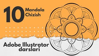 ADOBE ILLUSTRATOR DARSLARI 10-DARS || MANDALA CHIZISHNI O'RGANISH