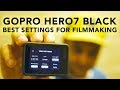 The Absolute BEST Settings for the GoPro Hero7 Black | RehaAlev