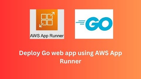 Deploy Go web app using AWS App Runner