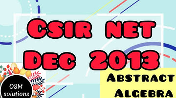 CSIR NET DEC 2013 - Abstract Algebra (Part B & C)