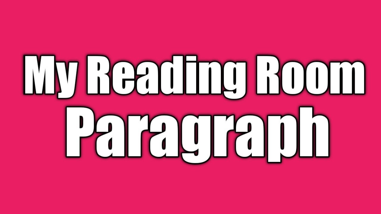 My reading room Paragraph YouTube