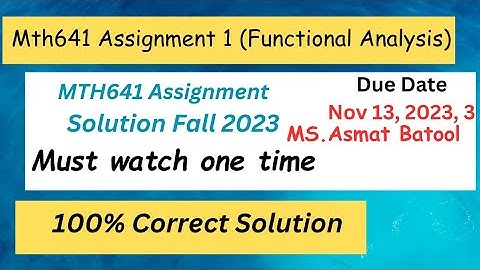 Mth641 Assignment 1 solution 2023||Ms.Asmat Batool||mth641 assignment 1 solution fall 2023