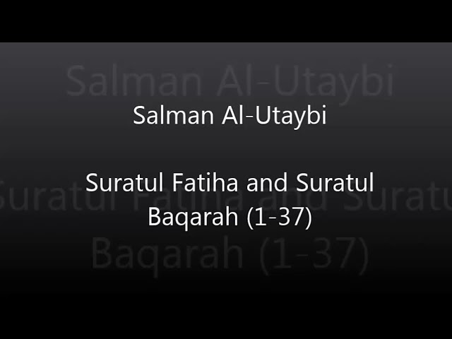 Salman Al Utaybi: Surah Al Fatiha, Al Baqarah 1-37 class=
