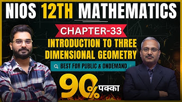 NIOS Class 12 Maths | Chapter 33: 3D Geometry का Complete Guide | 90% Success Sure!