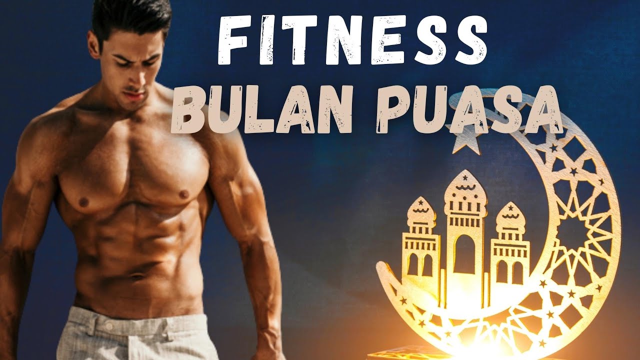 MEMPERTAHANKAN MASSA OTOT SELAMA BULAN PUASA!