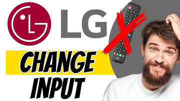 How to Change Input on LG TV Without Remote