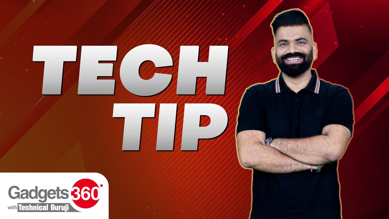 Gadgets 360 With Technical Guruji : इस हफ्ते की खास Tech Tip ...