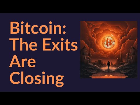 Bitcoin: The Exits Are Closing