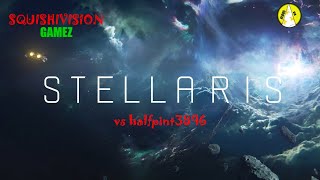 Stellaris (PC) - vs. halfpint3896 and co - SquishiVision Gamez