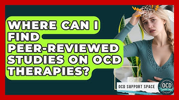 Where Can I Find Peer-Reviewed Studies on OCD Therapies? | OCD Support Space