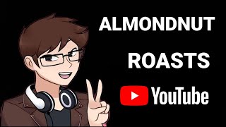 AlmondNut Roasts YouTube (Nikocado, Markiplier, Vanoss, Moist Cr1TiKal, & OTHERS!!)