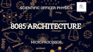 8085 ARCHITECTURE || MICROPROCESSOR || SCIENTIFIC OFFICER PHYSICS