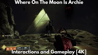 Where On The Moon Is Archie, Interactions and Gameplay [4K] - Destiny 2, Into The Light