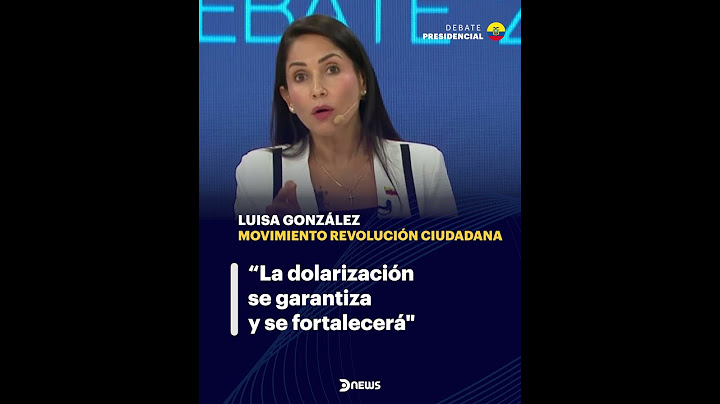 🇪🇨 DEBATE PRESIDENCIAL ECUADOR: 🎙️ Luisa González - "La dolarización se garantiza y se fortalecerá"