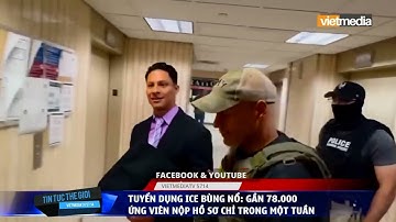 Tuyển dụng ICE bùng nổ, gần 78 000 ứng viên nộp hồ sơ chỉ trong một tuần