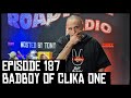 Badboy of clika one  episode 187  roadium radio  hosted by tony a da wizard