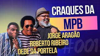 Craques da Musica Brasileira   Dede da Portela, Jorge Aragão e Roberto Ribeiro