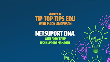 Tip Top Tips Edu - NetSupport DNA