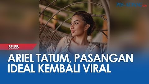 Video Ariel Tatum Sebut Nicholas Saputra Pasangan Ideal Kembali Viral, Netizen: Ucapan Itu Doa?