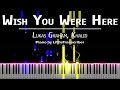 Lukas Graham, Khalid - Wish You Were Here (Piano Cover) Tutorial by LittleTranscriber