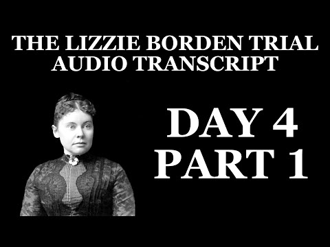 Day 4 Part 1 Lizzie Borden Trial Audio Transcript