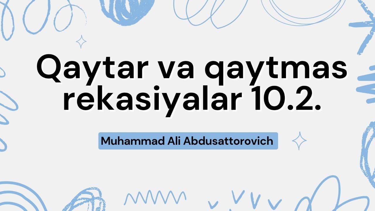 Qaytar va qaytmas rekasiyalar  10.2.