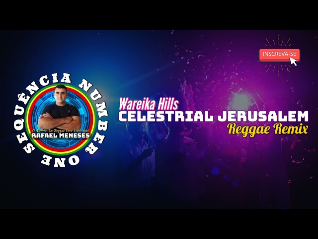 Wareika Hills - Celestrial Jerusalem Reggae Remix. class=