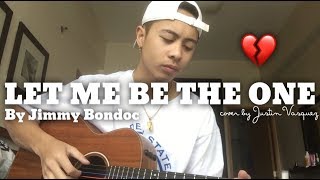 Let me be the one x cover by Justin Vasquez