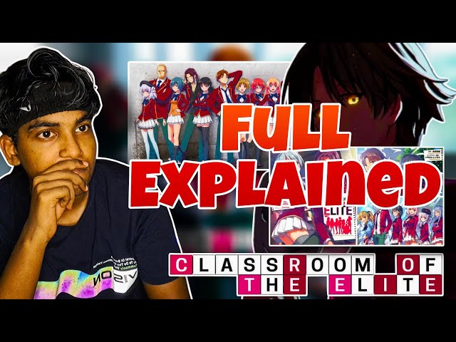Classroom Of The Elite Explained
