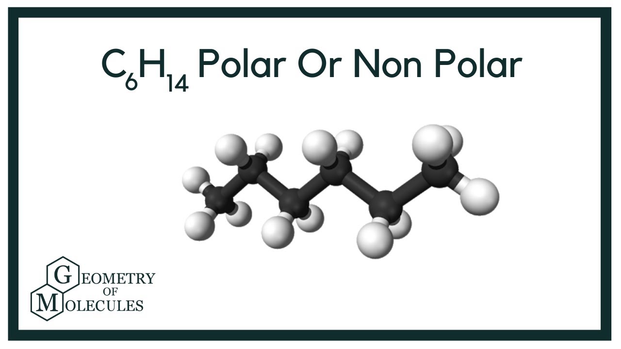 Is Hexane Polar Or Nonpolar C6h14 Youtube