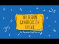 3er Sesión Sincrónica Gamificación en el EVA parte A