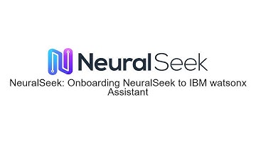 NeuralSeek: Onboarding NeuralSeek to IBM watsonx Assistant