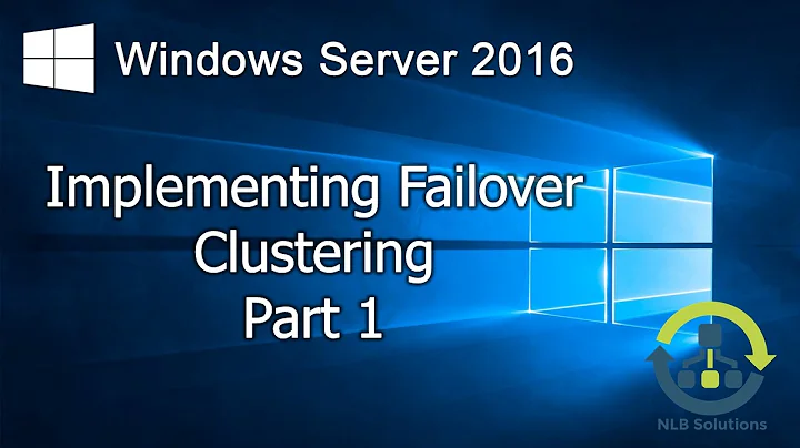 07.1 Implementing Failover Clustering on Windows Server 2016 (Step by Step guide)