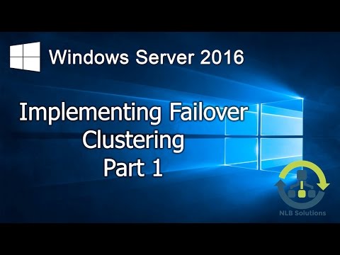 07.1 Implementing Failover Clustering on Windows Server 2016 (Step by Step guide)