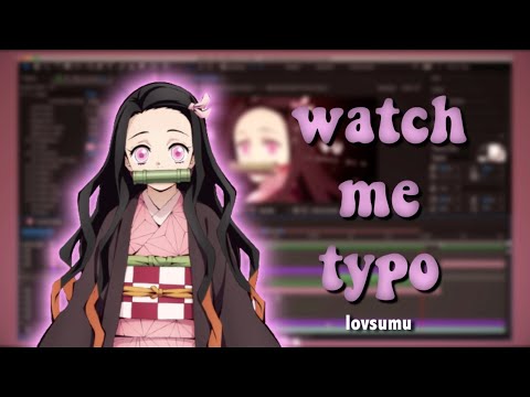 watch me typo | after effects [ AMV ]