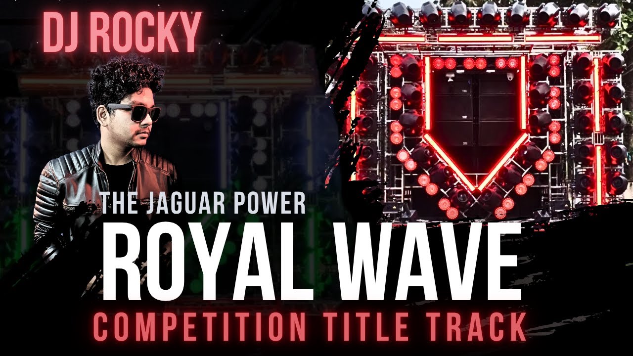 ROYAL WAVE TITLE TRACK - COMPETITION  TRACK || DJ ROCKY