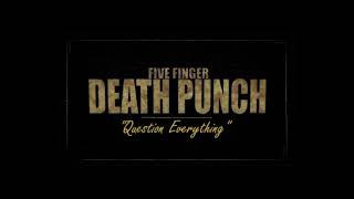 Five Finger Death Punch - Question Everything 1Hour