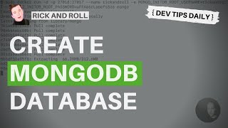 Famous DevTips Daily: Rick and Roll Project - Creating the MongoDB database with Docker Wealth