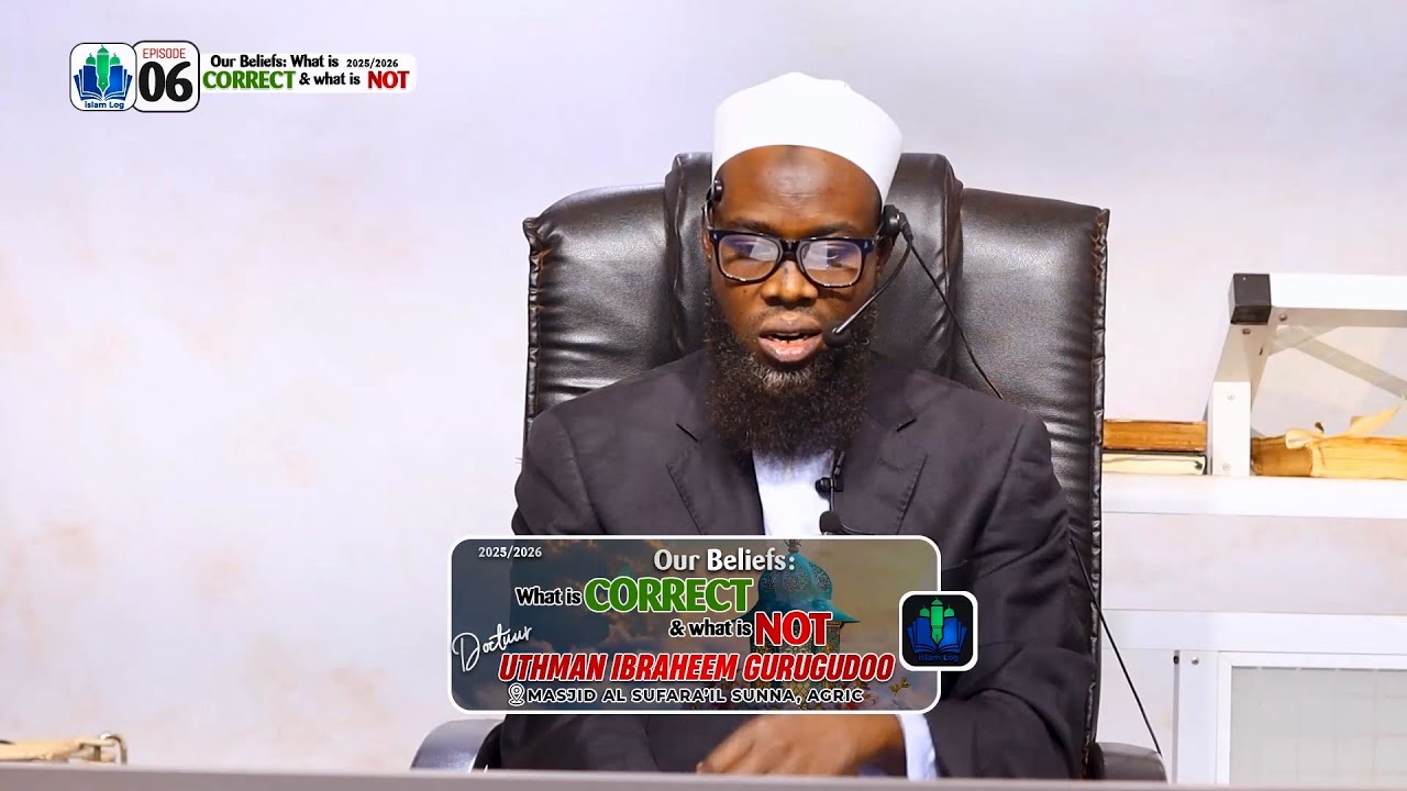 ep06 - Our Beliefs: What is CORRECT & What is NOT [DR. UTHMAN GURUGUDOO 2025-26] |iSLAMLOG|Official