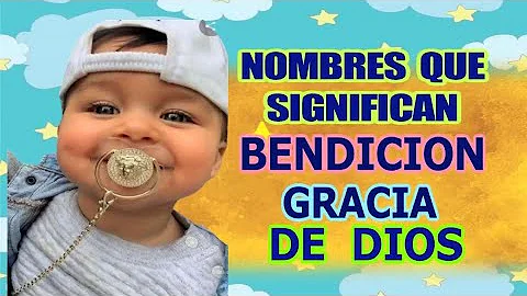 ¿Qué nombre de niño significa bendición?