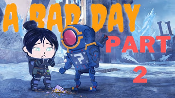 A Bad Day Part - 2 #apexlegends