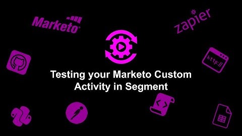 Testing Marketo Custom Activities in Segment