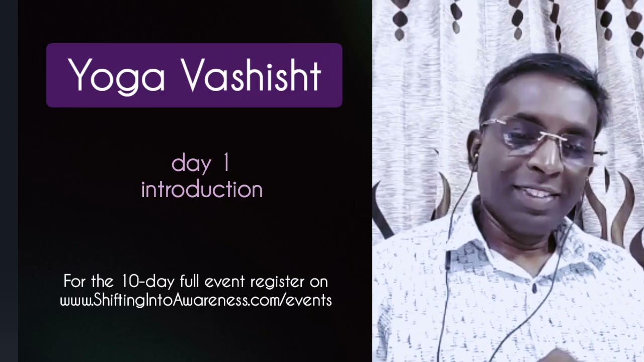 Yoga Vashisht - Day 1 (Introduction - Spiritual Challenges of teen Rama)