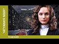 TATYANA&#39;S NIGHT. Russian TV Series. 9 Episode. Melodrama. English Subtitles